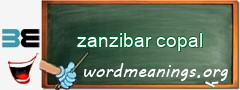 WordMeaning blackboard for zanzibar copal